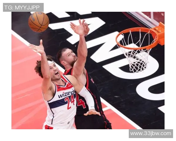 NBA猛龙与奇才精彩对决全场回放回顾分析与亮点总结